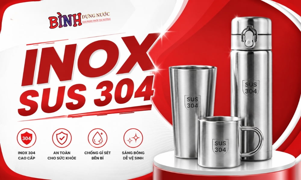 Bình inox SUS 304 với chất liệu cao cấp, bền đẹp và an toàn khi sử dụng