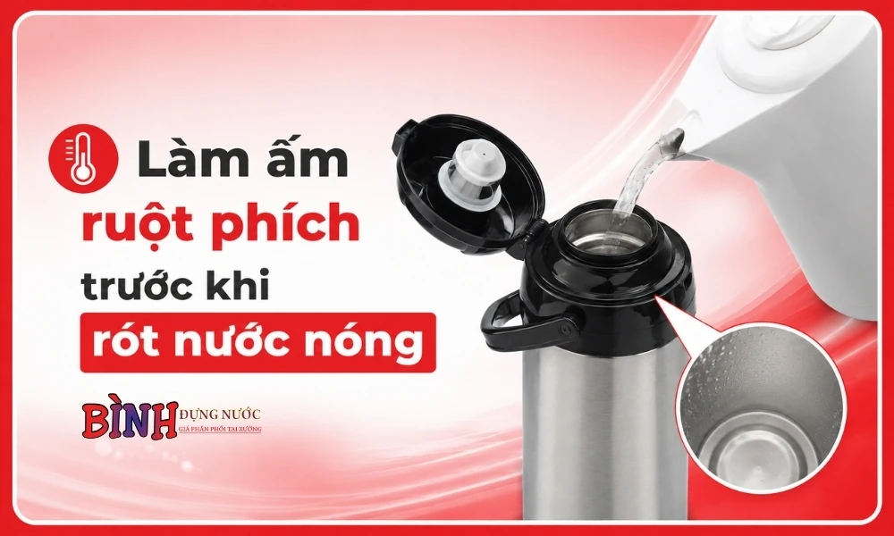 Làm ấm ruột phích trước khi rót nước nóng