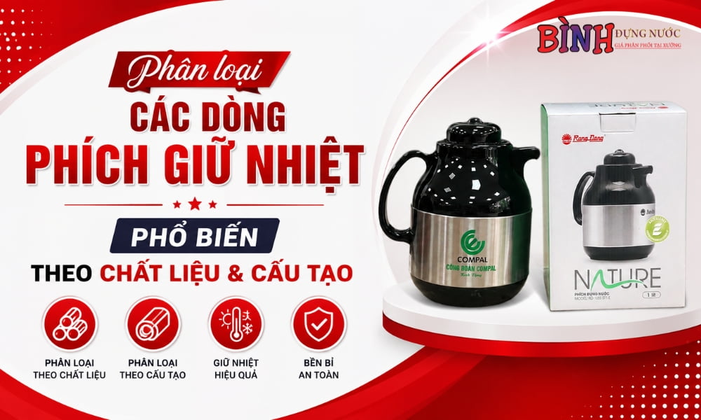 Các dòng phích giữ nhiệt phổ biến được phân loại theo chất liệu cấu tạo