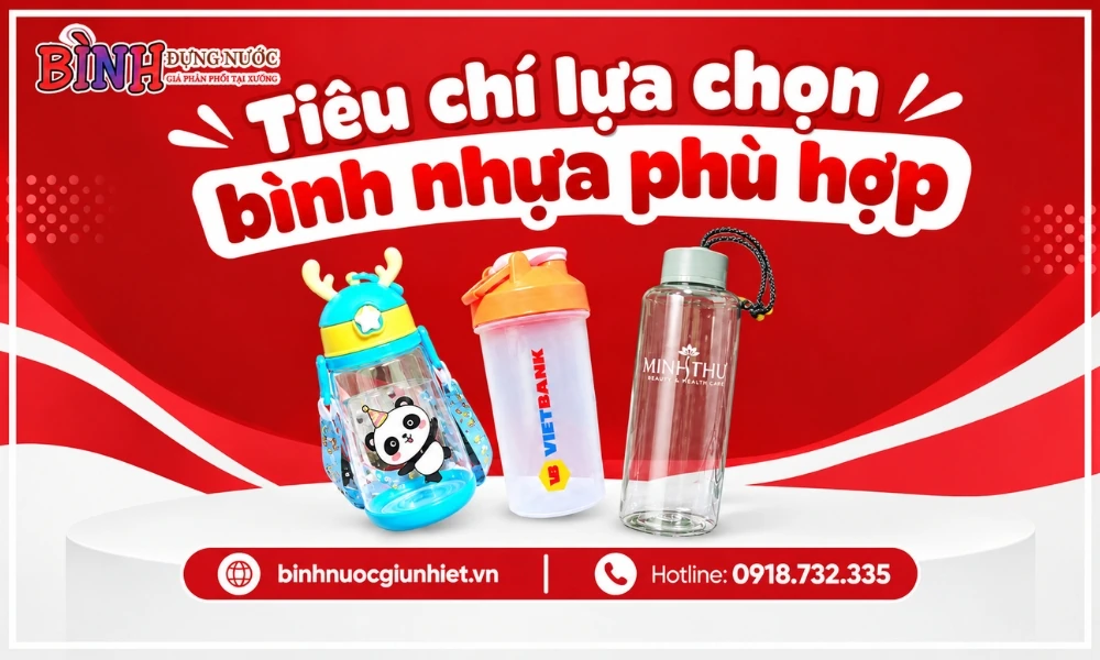 Tiêu chí lựa chọn bình nhựa phù hợp